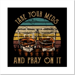 Take Your Meds And Pray On It Whisky Mug Posters and Art